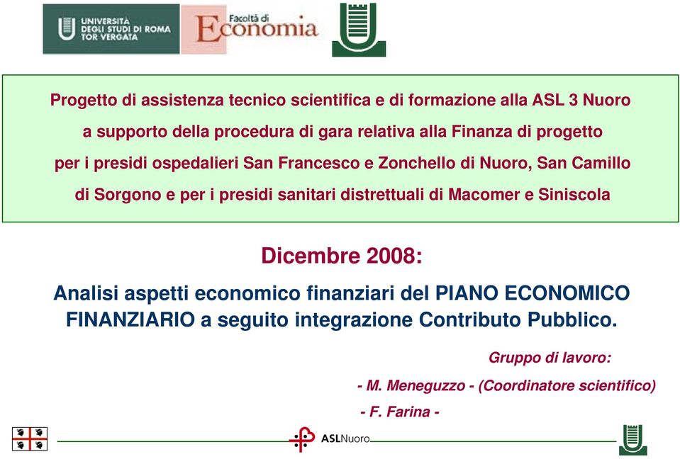 presidi sanitari distrettuali di Macomer e Siniscola Dicembre 2008: Analisi aspetti economico finanziari del PIANO