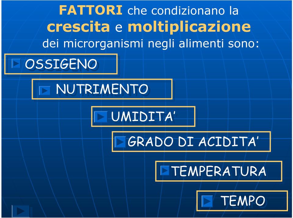 negli alimenti sono: OSSIGENO