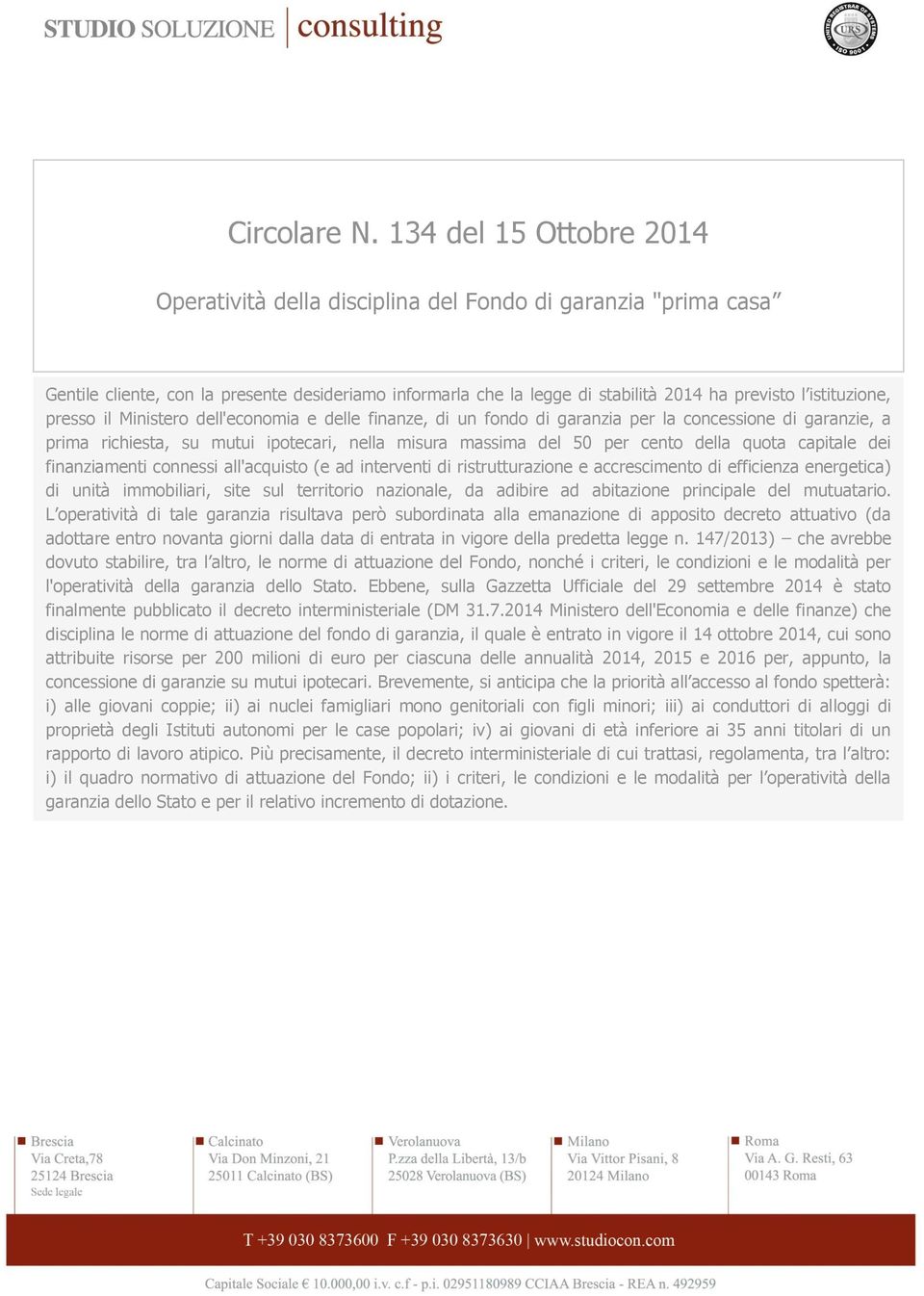 istituzione, presso il Ministero dell'economia e delle finanze, di un fondo di garanzia per la concessione di garanzie, a prima richiesta, su mutui ipotecari, nella misura massima del 50 per cento