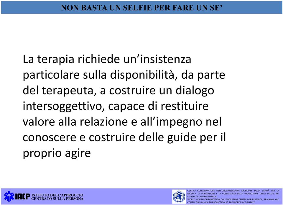 intersoggettivo, capace di restituire valore alla relazione e