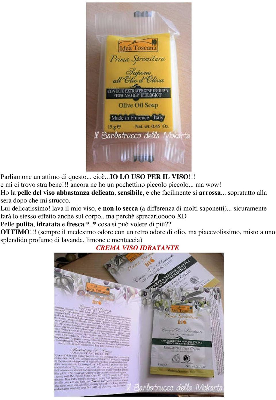 lava il mio viso, e non lo secca (a differenza di molti saponetti)... sicuramente farà lo stesso effetto anche sul corpo.