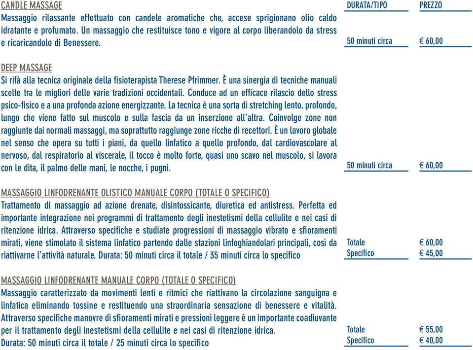 È una sinergia di tecniche manuali scelte tra le migliori delle varie tradizioni occidentali. Conduce ad un efficace rilascio dello stress psico-fisico e a una profonda azione energizzante.