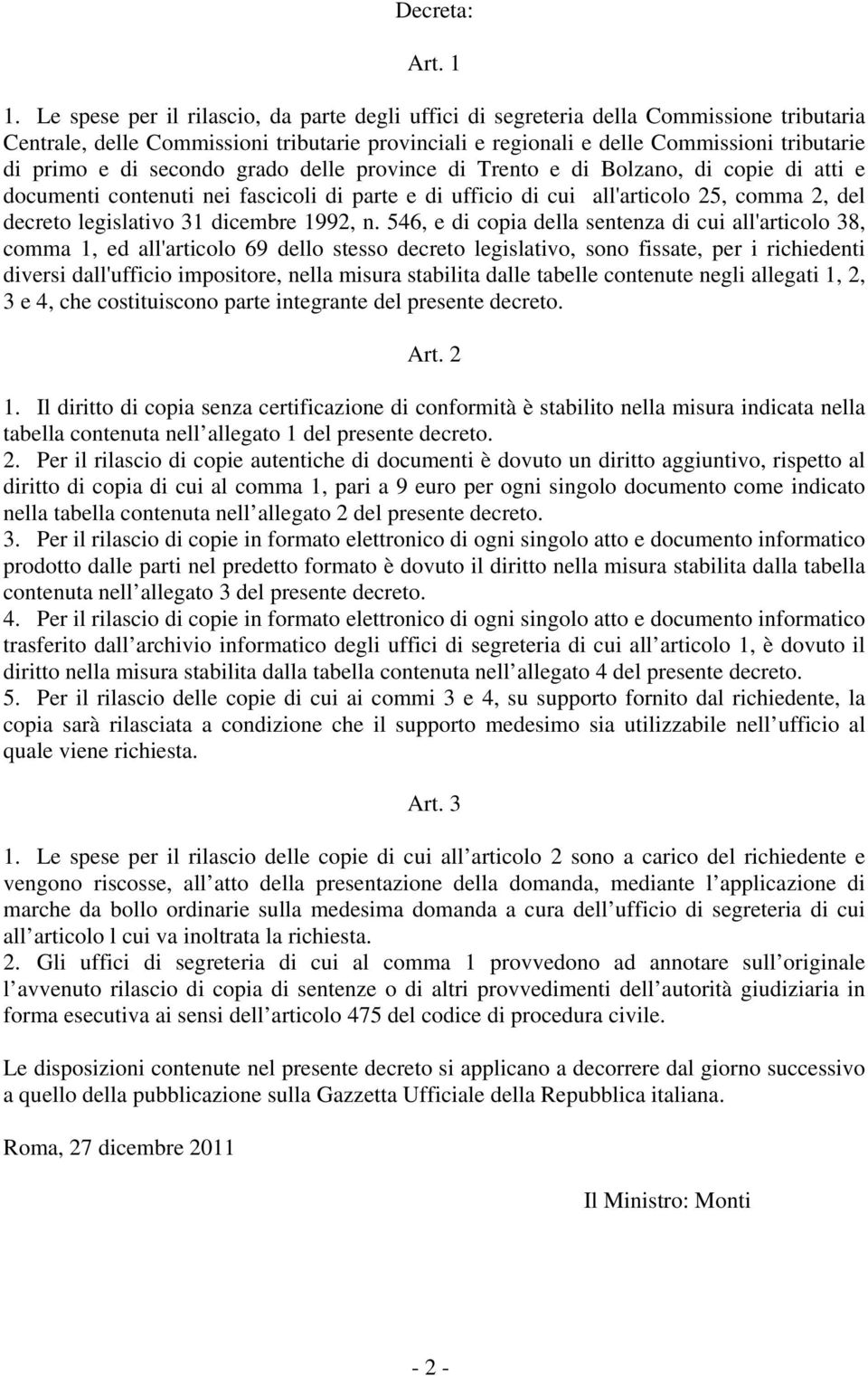 secondo grado delle province di Trento e di Bolzano, di copie di atti e documenti contenuti nei fascicoli di parte e di ufficio di cui all'articolo 25, comma 2, del decreto legislativo 31 dicembre