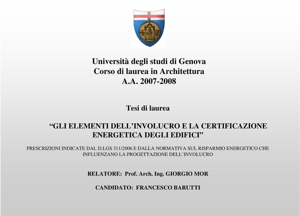 A. 2007-2008 Tesi di laurea GLI ELEMENTI DELL INVOLUCRO E LA CERTIFICAZIONE ENERGETICA