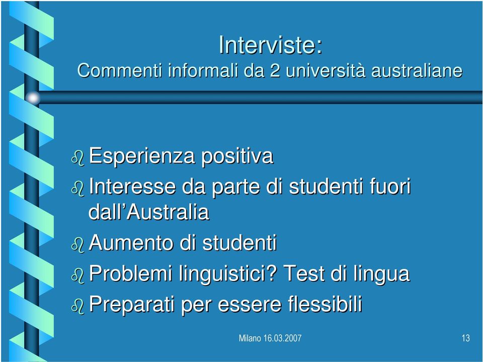 dall Australia Aumento di studenti Problemi linguistici?