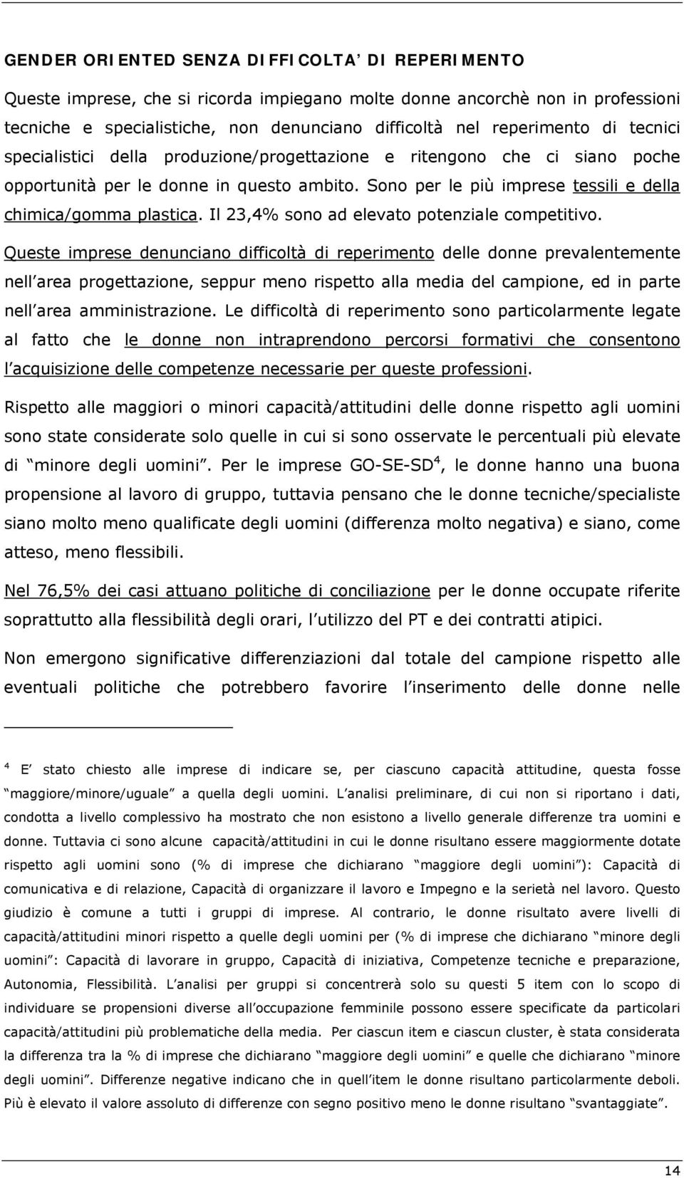 Il 23,4% sono ad elevato potenziale competitivo.