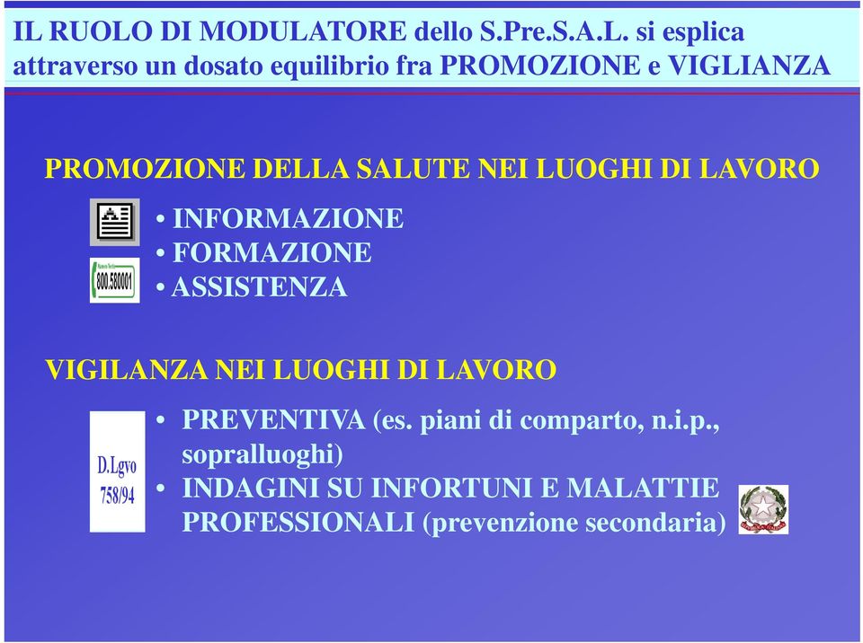 FORMAZIONE ASSISTENZA VIGILANZA NEI LUOGHI DI LAVORO PREVENTIVA (es.