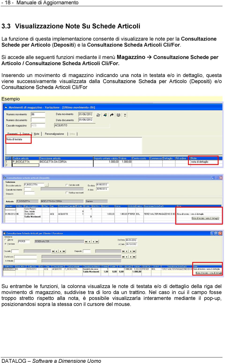 Cli/For. Si accede alle seguenti funzioni mediante il menù Magazzino Consultazione Schede per Articolo / Consultazione Scheda Articoli Cli/For.