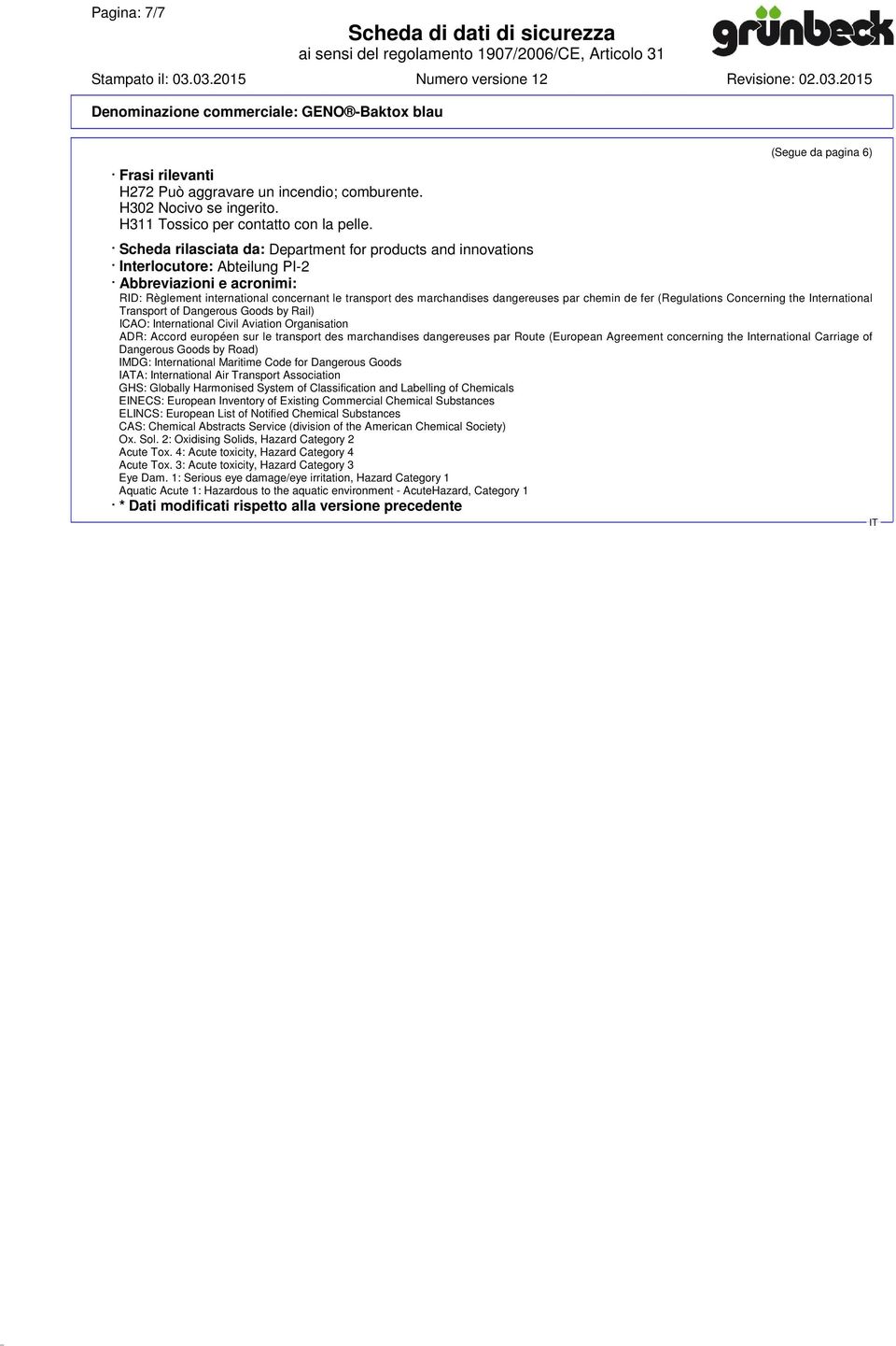 marchandises dangereuses par chemin de fer (Regulations Concerning the International Transport of Dangerous Goods by Rail) ICAO: International Civil Aviation Organisation ADR: Accord européen sur le