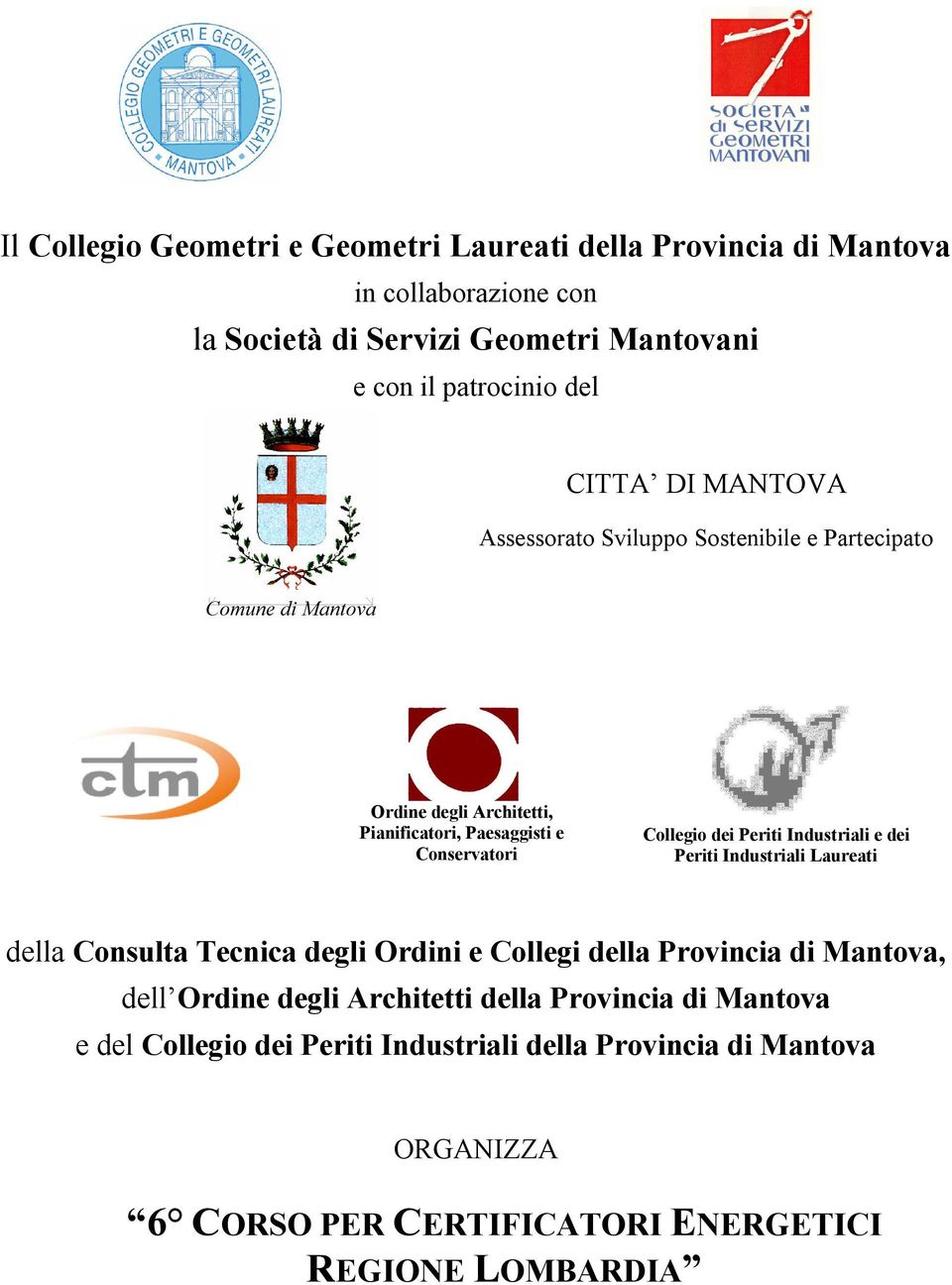 Periti Industriali e dei Periti Industriali Laureati della Consulta Tecnica degli Ordini e Collegi della Provincia di Mantova, del Ordine degli