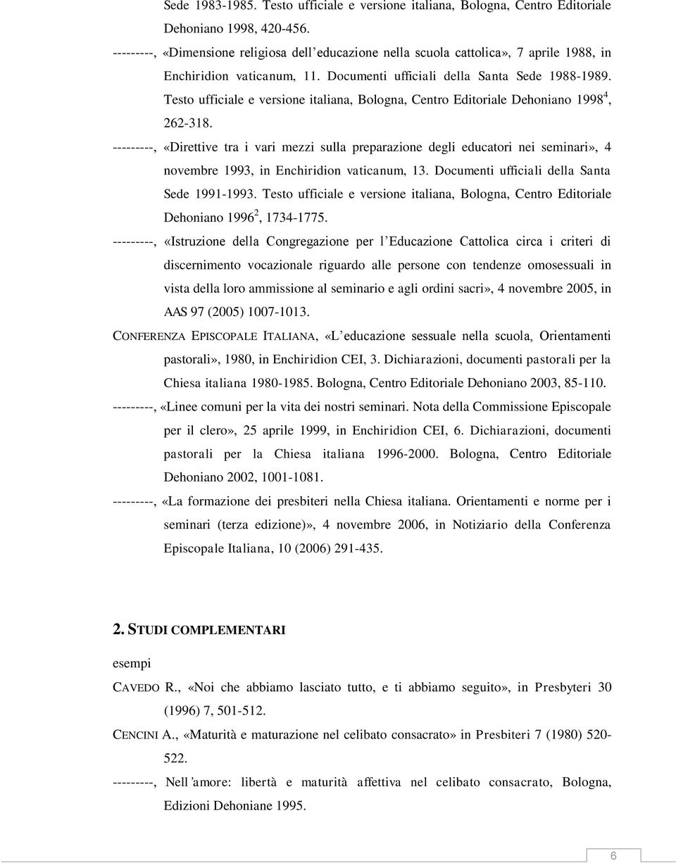 Testo ufficiale e versione italiana, Bologna, Centro Editoriale Dehoniano 1998 4, 262-318.