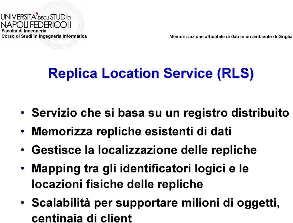 localizzazione delle repliche Mapping tra gli identificatori logici e le