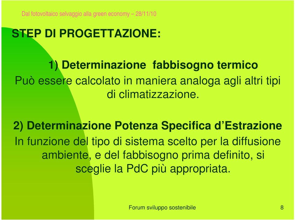 2) Determinazione Potenza Specifica d Estrazione In funzione del tipo di sistema scelto per la