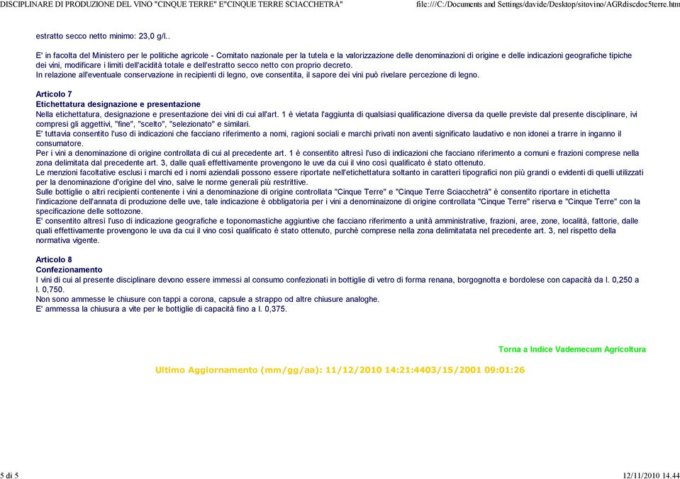 modificare i limiti dell'acidità totale e dell'estratto secco netto con proprio decreto.