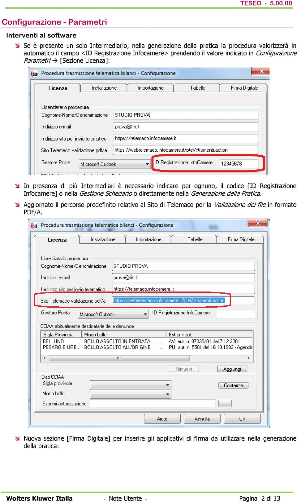 Configurazione Parametri [Sezione Licenza]: In presenza di più Intermediari è necessario indicare per ognuno, il codice [ID Registrazione Infocamere] o nella Gestione Schedario o