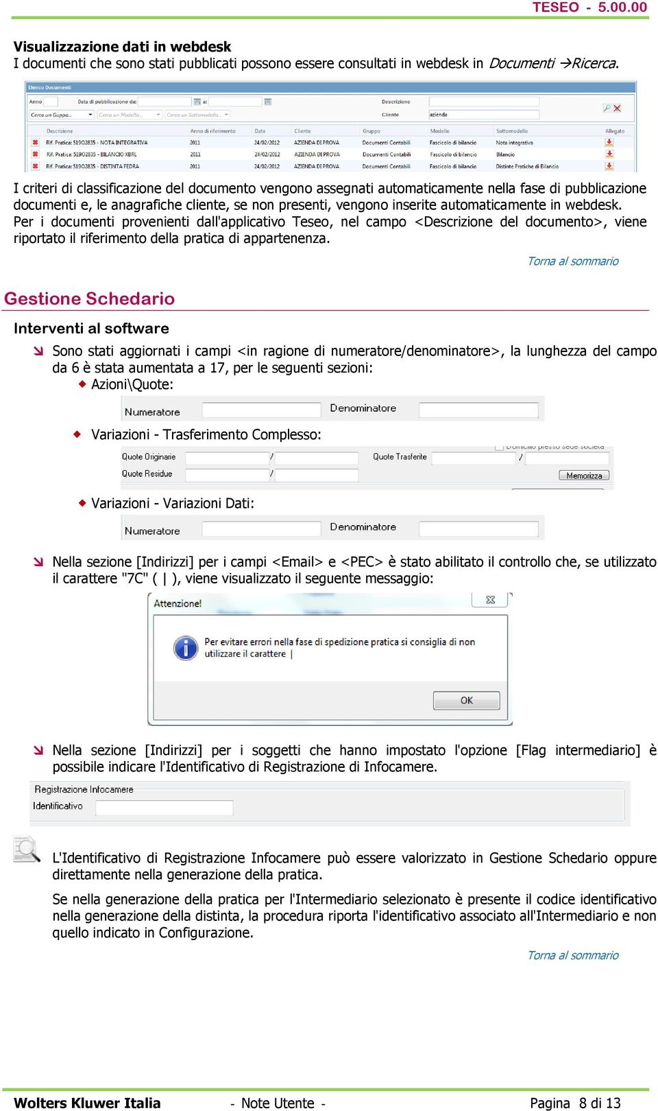 webdesk. Per i documenti provenienti dall'applicativo Teseo, nel campo <Descrizione del documento>, viene riportato il riferimento della pratica di appartenenza.