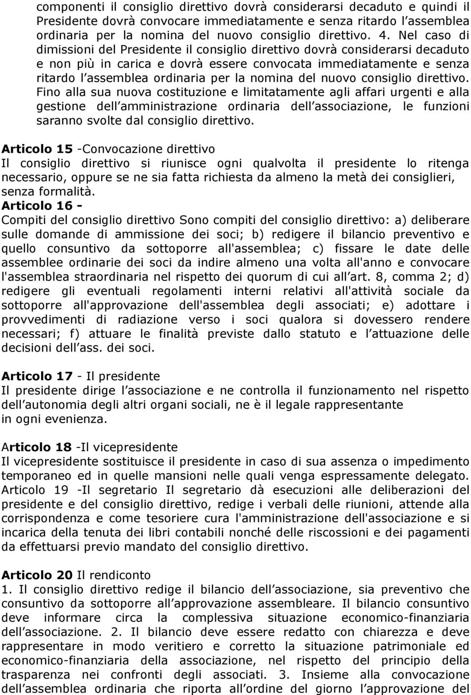 nomina del nuovo consiglio direttivo.