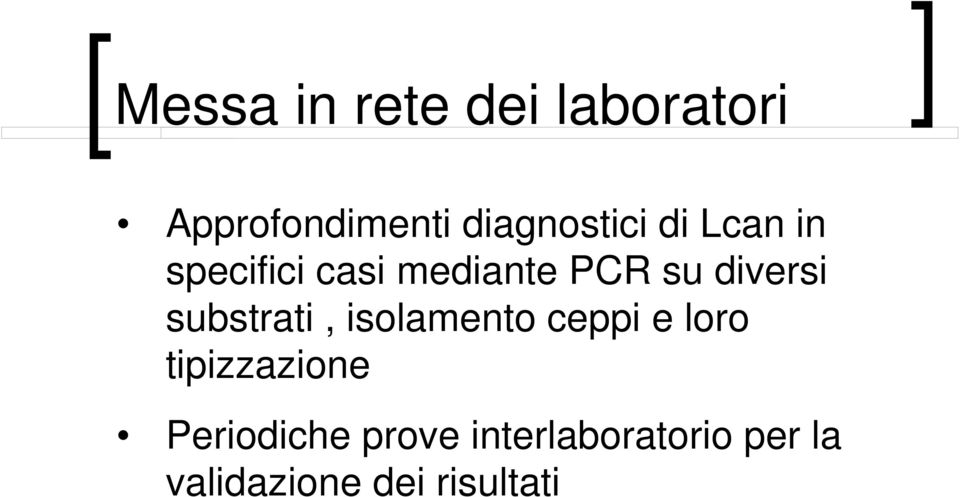 diversi substrati, isolamento ceppi e loro tipizzazione