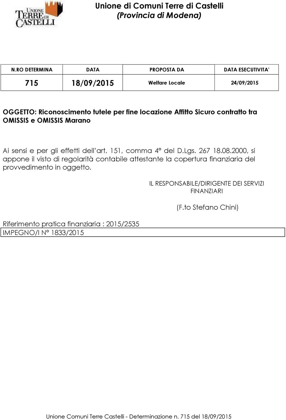 2000, si appone il visto di regolarità contabile attestante la copertura finanziaria del provvedimento