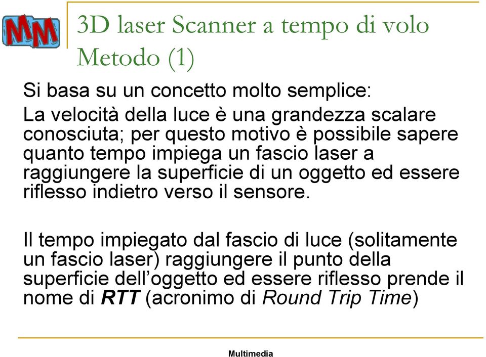 di un oggetto ed essere riflesso indietro verso il sensore.