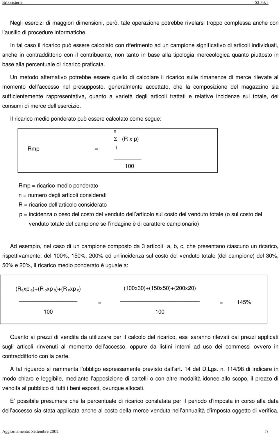 base alla percentuale d rcarco pratcata.