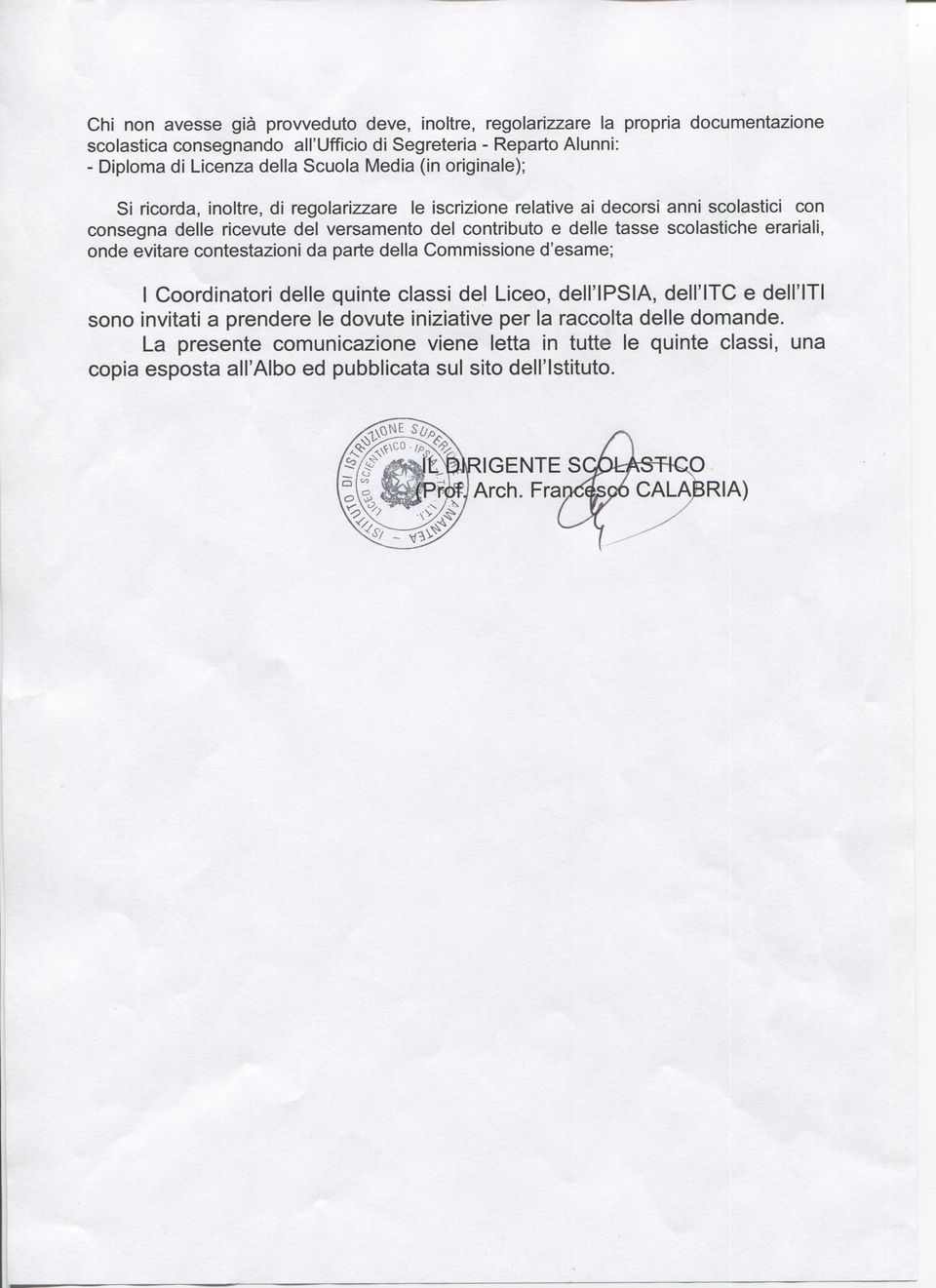 tasse scolastiche erariali, onde evitare contestazioni da parte della Commissione d'esame; Coordinatori delle quinte classi del Liceo, dell'psa, dell'tc e dell't!