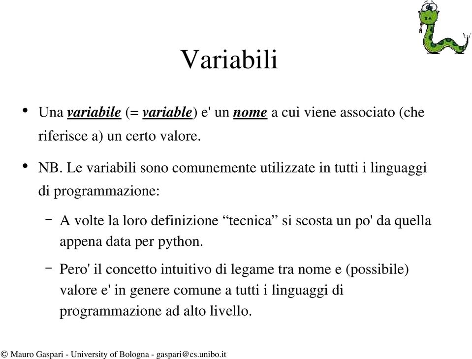 definizione tecnica si scosta un po' da quella appena data per python.