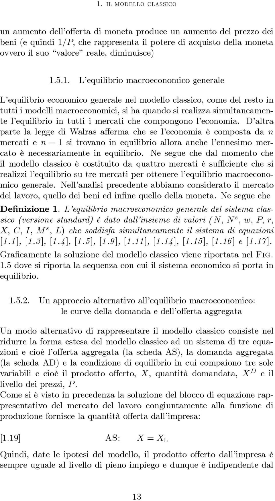 tutti i mercati che compongono l economia.