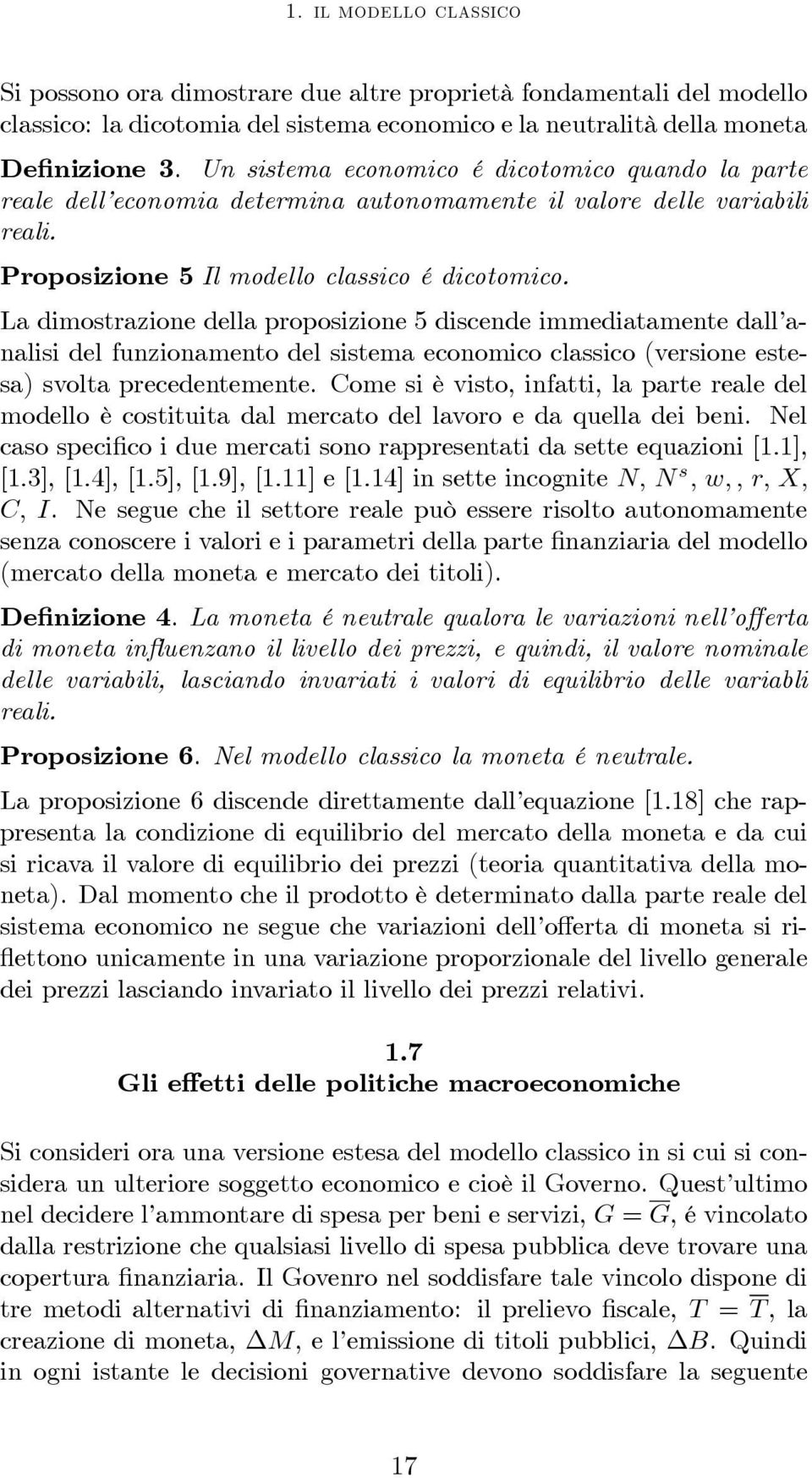 La dimostrazione della proposizione 5 discende immediatamente dall analisi del funzionamento del sistema economico classico (versione estesa) svolta precedentemente.