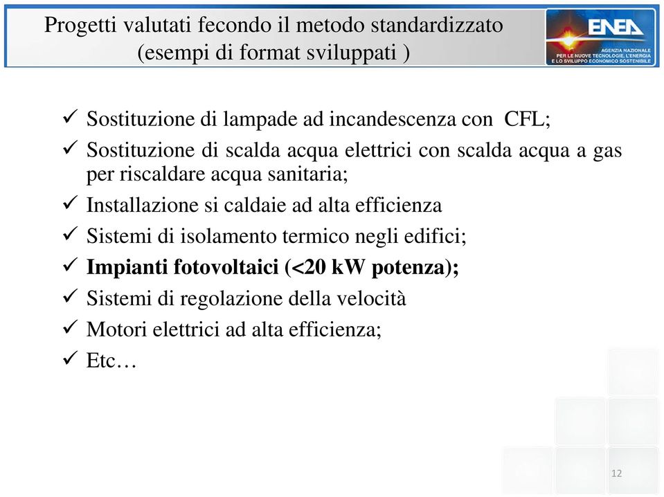 sanitaria; Installazione si caldaie ad alta efficienza Sistemi di isolamento termico negli edifici; Impianti