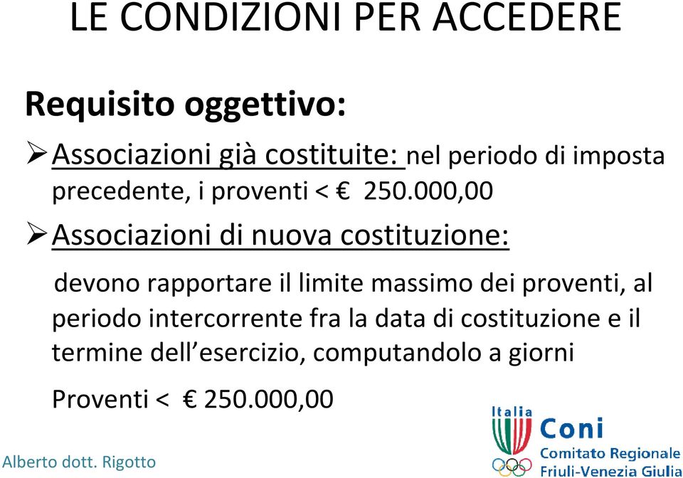 , Associazioni di nuova costituzione: devono rapportare il limite massimo dei