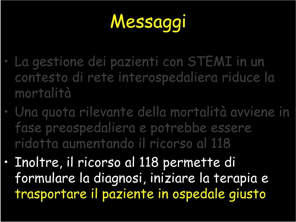 e potrebbe essere ridotta aumentando il ricorso al 118 Inoltre, il ricorso al 118