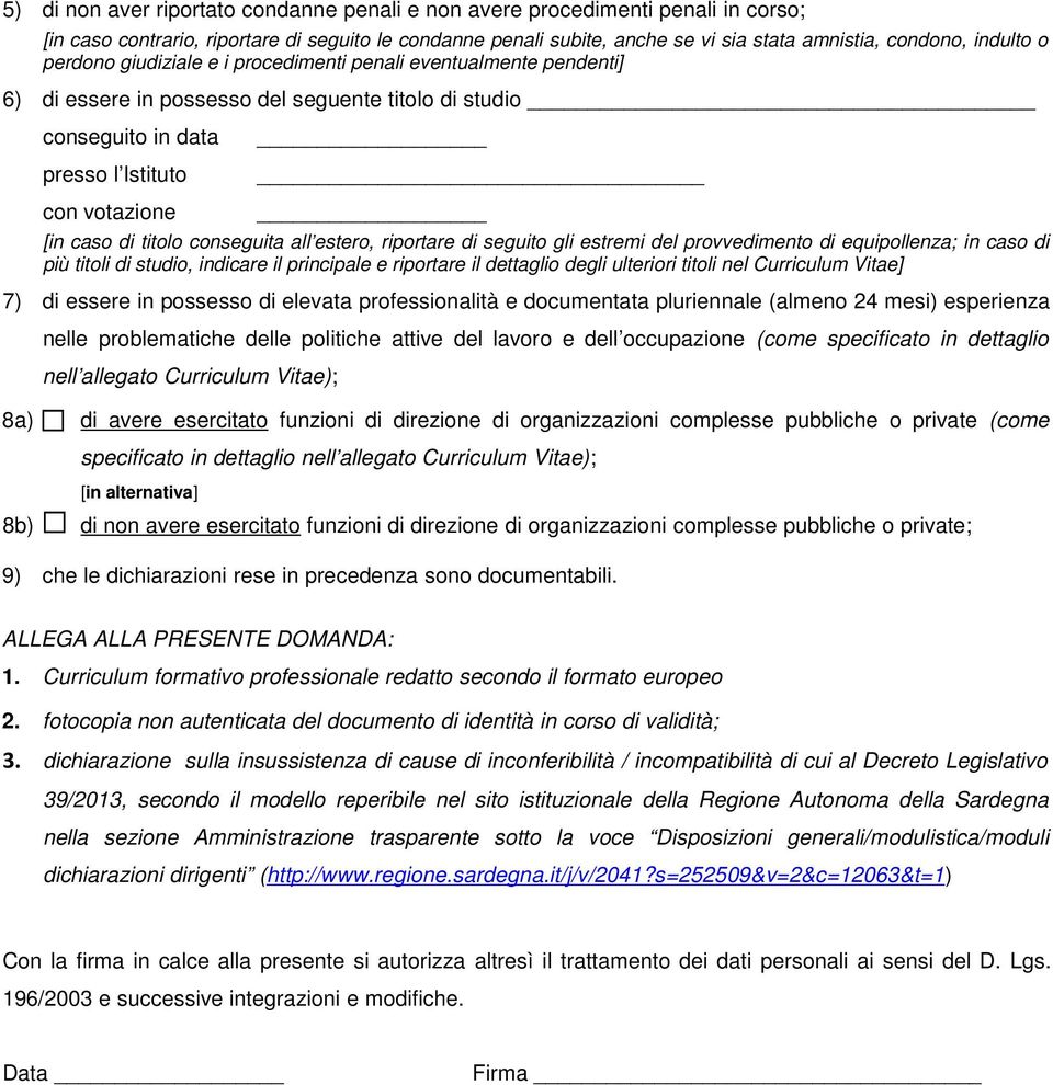 conseguita all estero, riportare di seguito gli estremi del provvedimento di equipollenza; in caso di più titoli di studio, indicare il principale e riportare il dettaglio degli ulteriori titoli nel