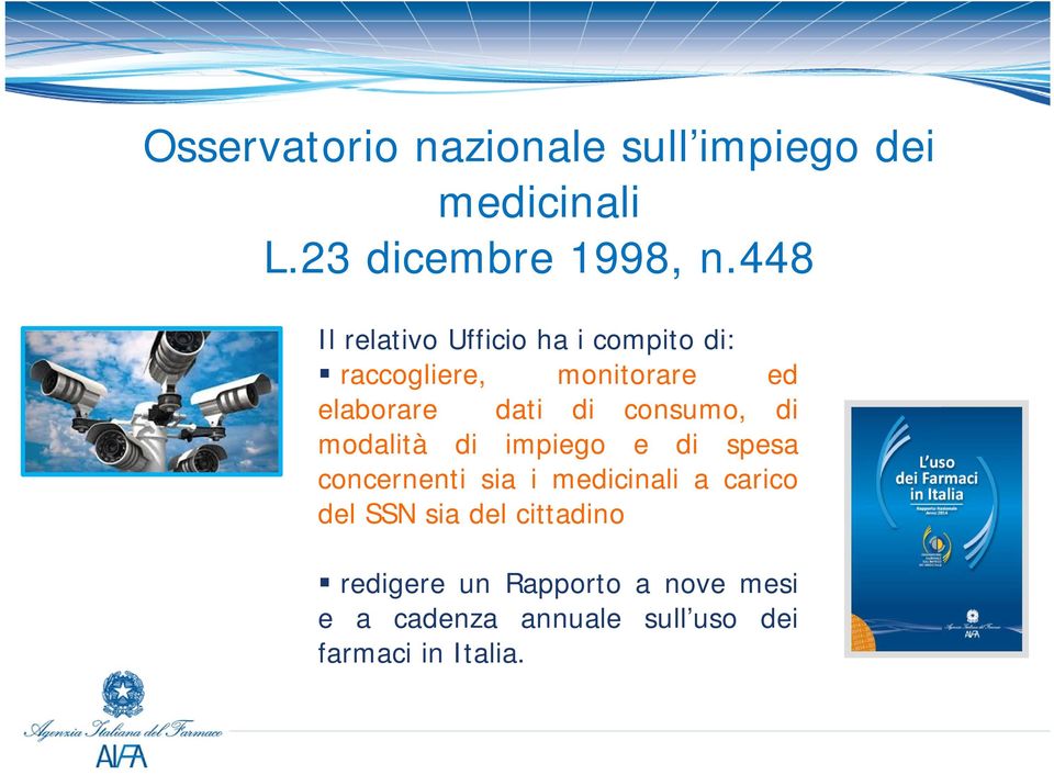 consumo, di modalità di impiego e di spesa concernenti sia i medicinali a carico del