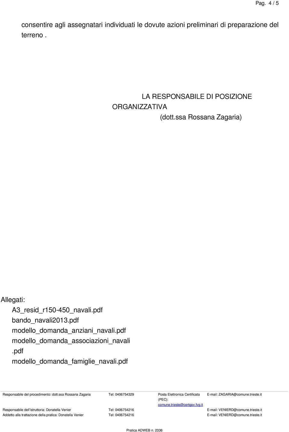 ssa Rossana Zagaria) Allegati: A3_resid_r150 450_navali.pdf bando_navali2013.
