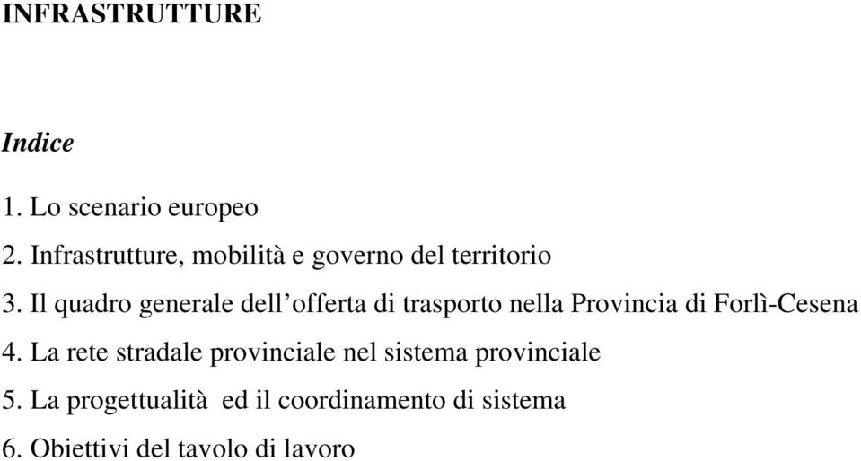 Il quadro generale dell offerta di trasporto nella Provincia di Forlì-Cesena 4.