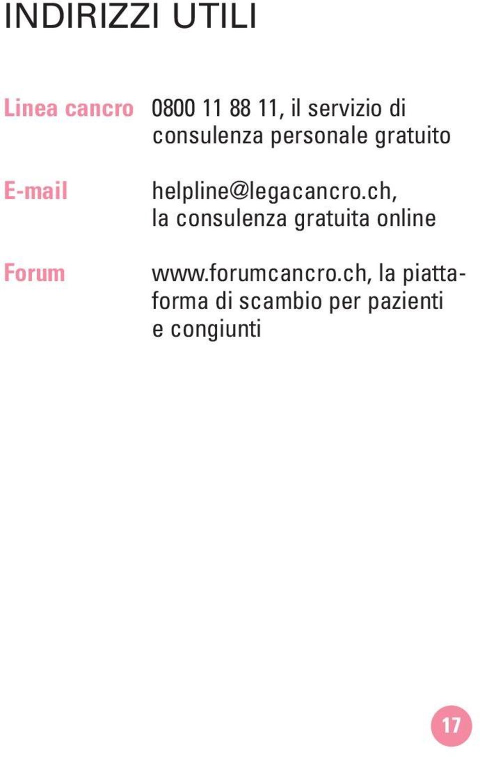 helpline@legacancro.ch, la consulenza gratuita online www.