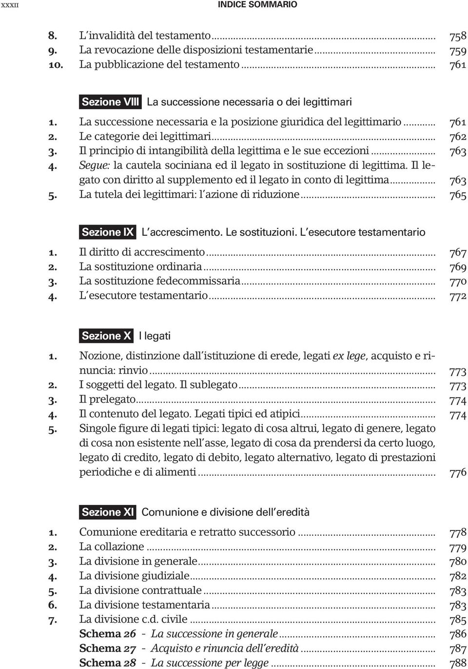 Il principio di intangibilità della legittima e le sue eccezioni... 763 4. Segue: la cautela sociniana ed il legato in sostituzione di legittima.