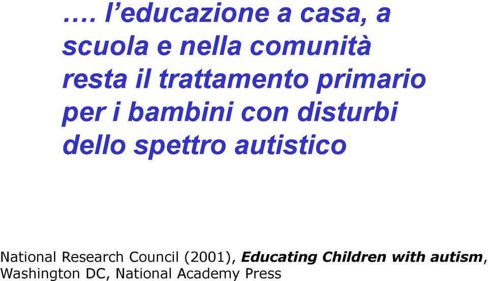 spettro autistico National Research Council (2001),