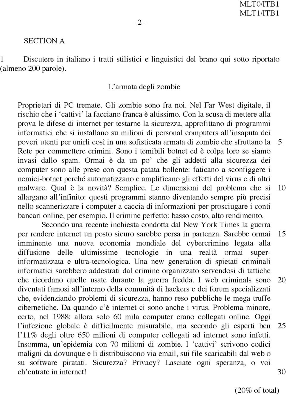 Con la scusa di mettere alla prova le difese di internet per testarne la sicurezza, approfittano di programmi informatici che si installano su milioni di personal computers all insaputa dei poveri