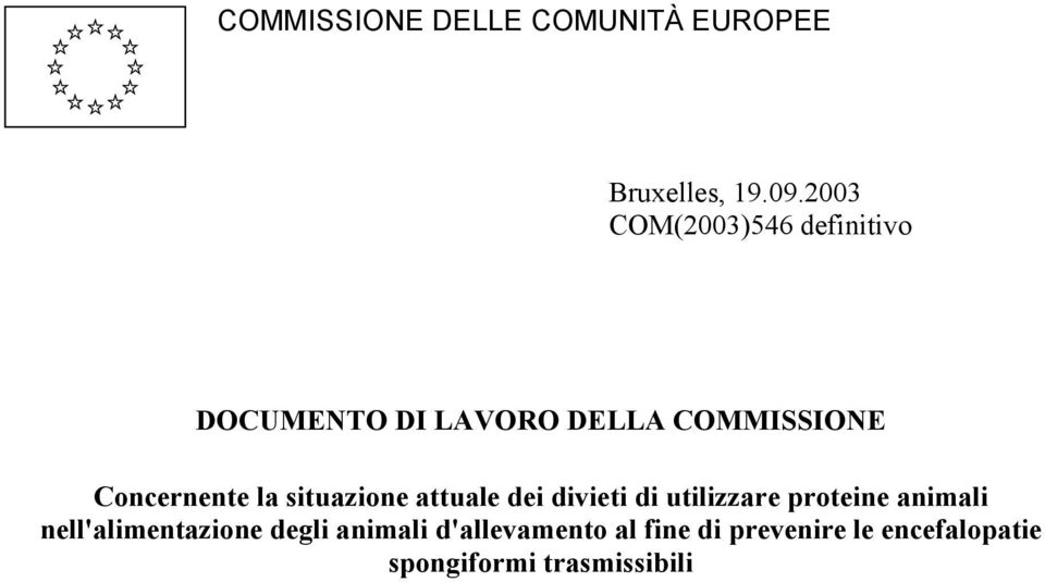 Concernente la situazione attuale dei divieti di utilizzare proteine animali