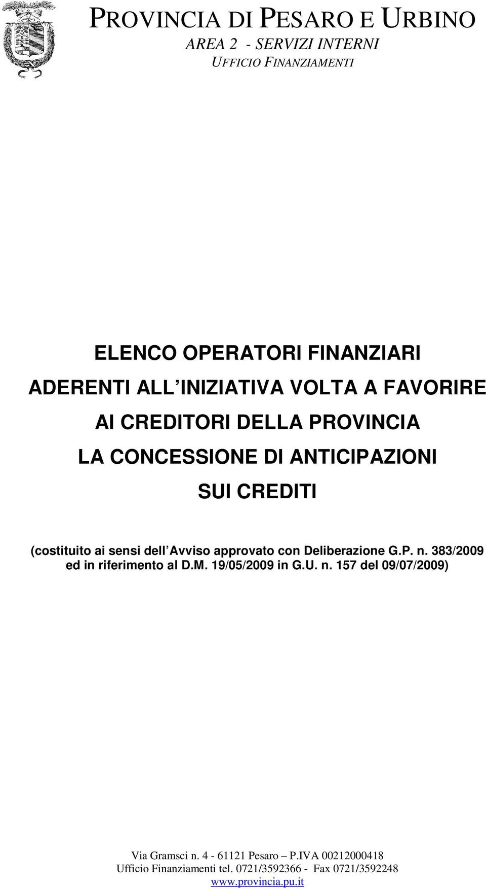 LA CONCESSIONE DI ANTICIPAZIONI SUI CREDITI (costituito ai sensi dell Avviso approvato con