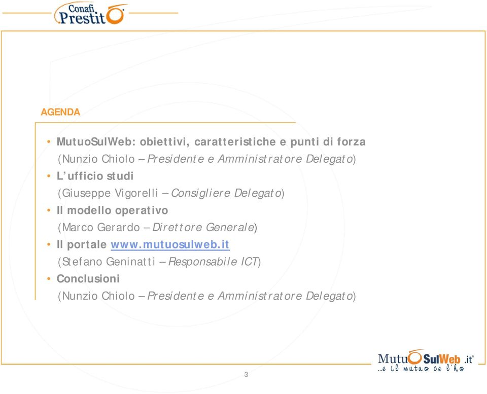 modello operativo (Marco Gerardo Direttore Generale) Il portale www.mutuosulweb.