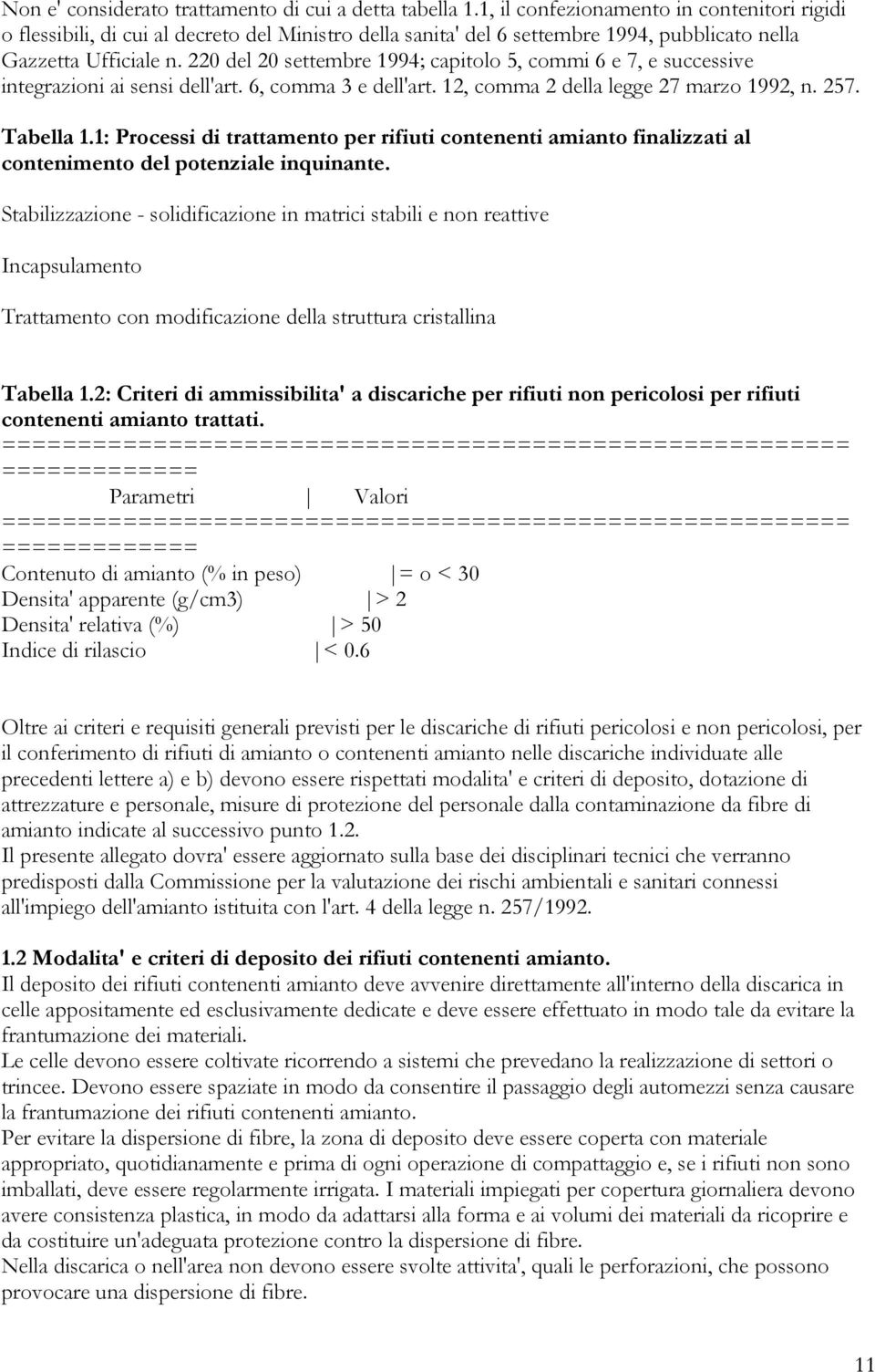 220 del 20 settembre 1994; capitolo 5, commi 6 e 7, e successive integrazioni ai sensi dell'art. 6, comma 3 e dell'art. 12, comma 2 della legge 27 marzo 1992, n. 257. Tabella 1.