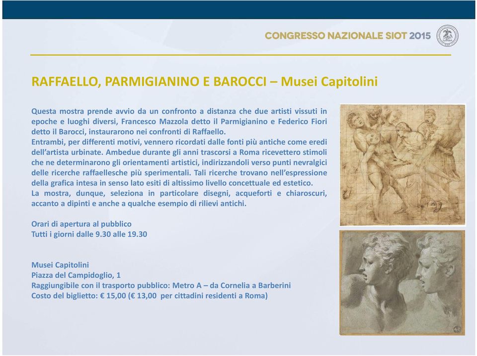 Ambedue durante gli anni trascorsi a Roma ricevettero stimoli che ne determinarono gli orientamenti artistici, indirizzandoli verso punti nevralgici delle ricerche raffaellesche più sperimentali.