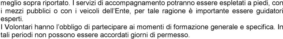 con i veicoli dell Ente, per tale ragione è importante essere guidatori esperti.