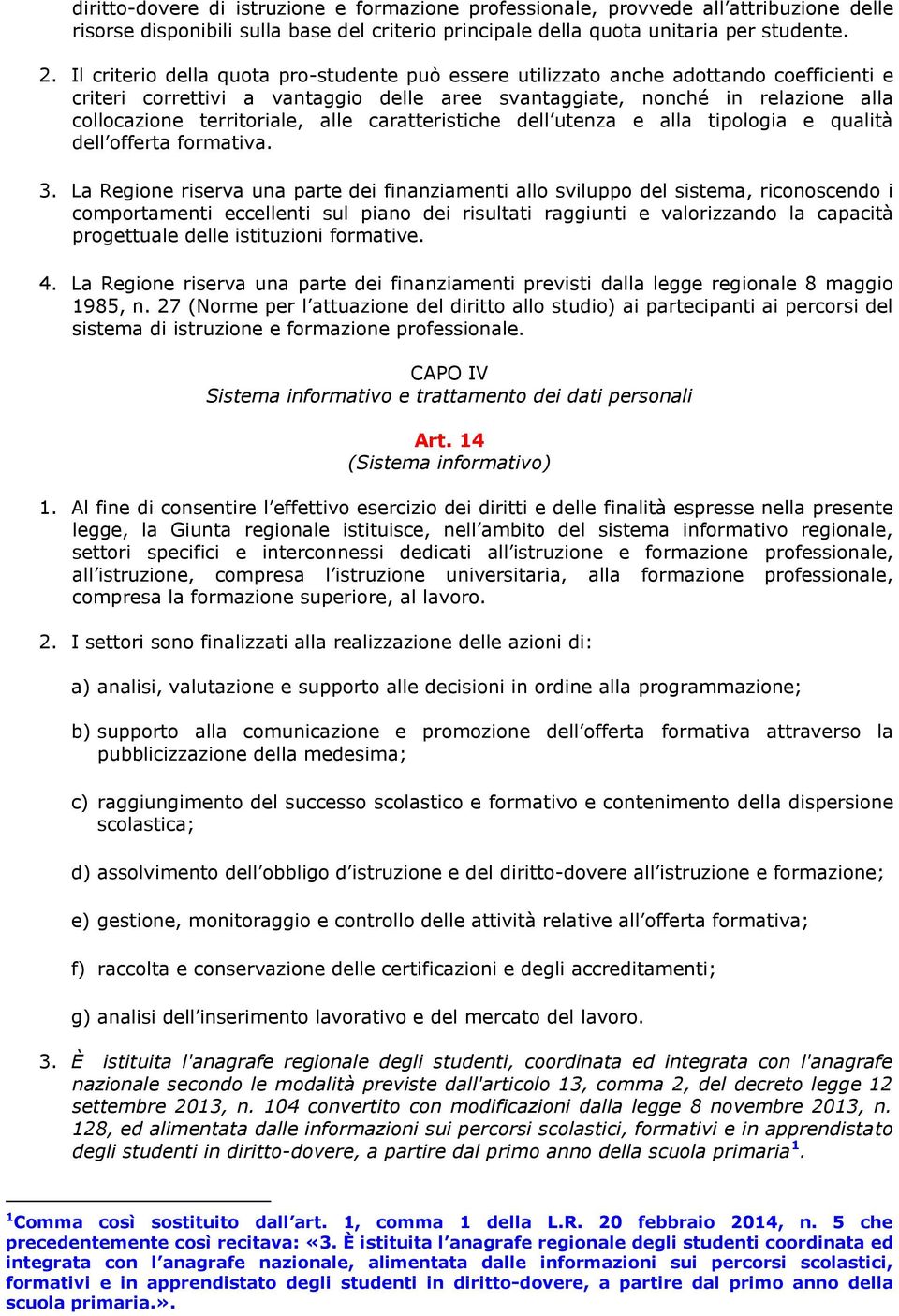 alle caratteristiche dell utenza e alla tipologia e qualità dell offerta formativa. 3.