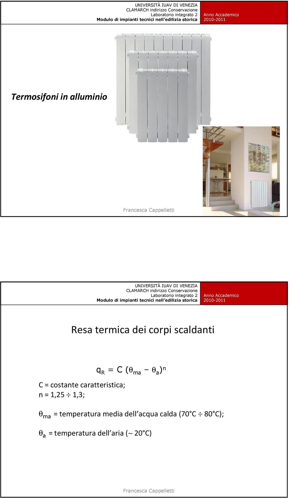 q R = C (θ ma θ a ) n θ ma = temperatura media dell