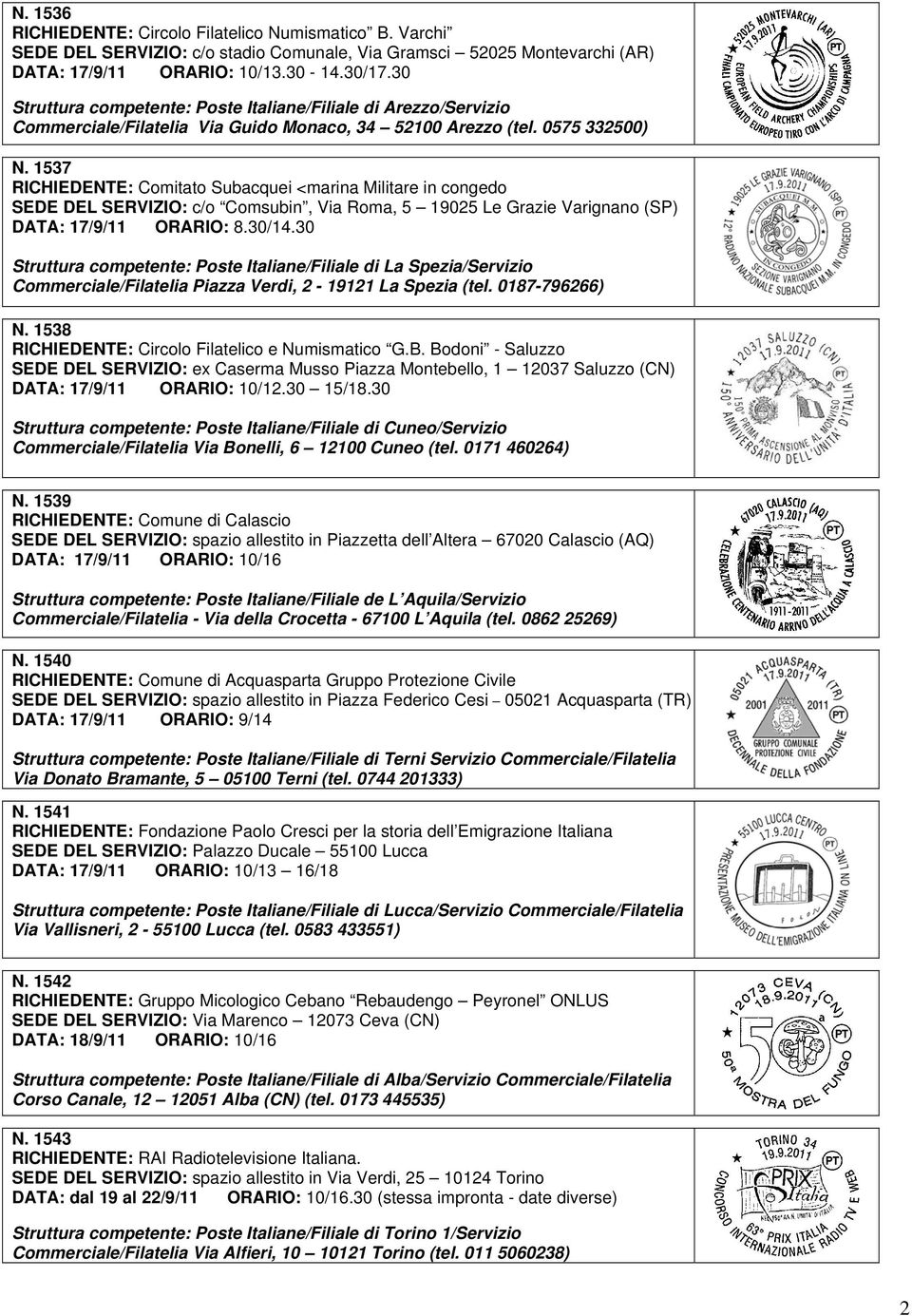 1537 RICHIEDENTE: Comitato Subacquei <marina Militare in congedo SEDE DEL SERVIZIO: c/o Comsubin, Via Roma, 5 19025 Le Grazie Varignano (SP) DATA: 17/9/11 ORARIO: 8.30/14.