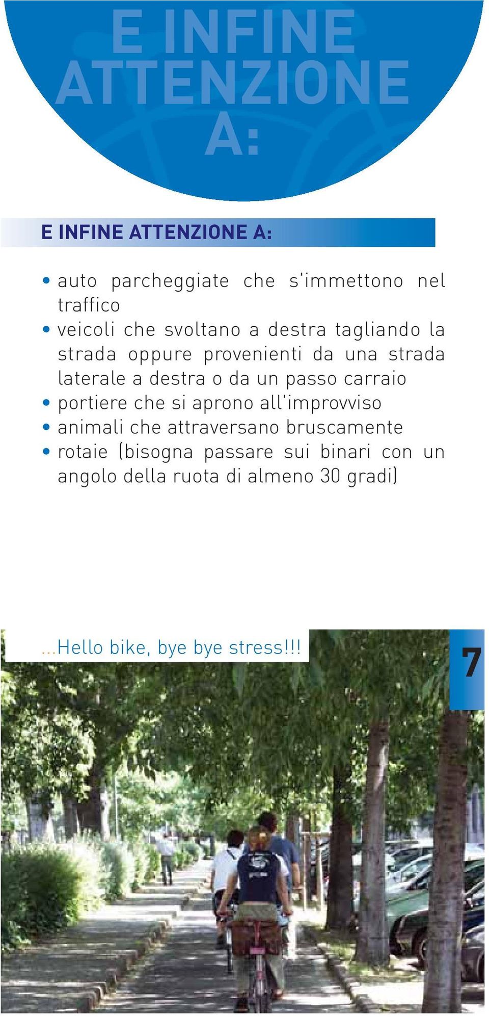 passo carraio portiere che si aprono all'improvviso animali che attraversano bruscamente rotaie